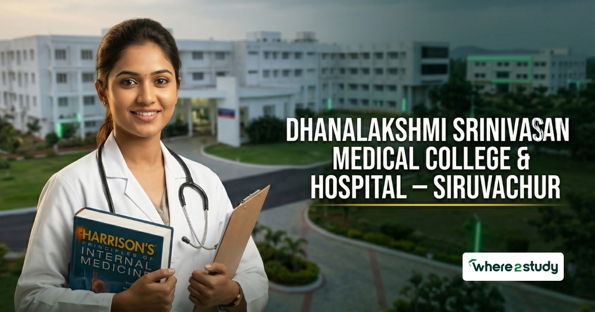 Dhanalakshmi Srinivasan Medical College & Hospital, Perambalur – Courses, Admission, Facilities & Clinical Training