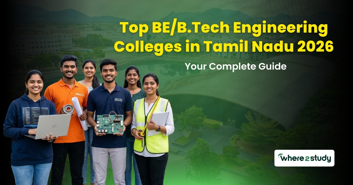 Top BE/B.Tech Engineering Colleges in Tamil Nadu 2026 : Your Complete Guide