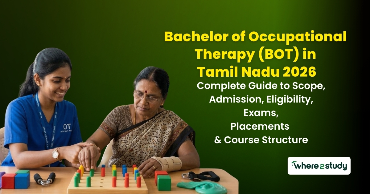 Bachelor of Occupational Therapy (BOT) in Tamil Nadu 2026: Complete Guide to Scope, Admission, Eligibility, Exams, Placements & Course Structure