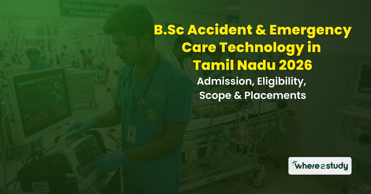 B.Sc Accident & Emergency Care Technology in Tamil Nadu 2026: Admission, Eligibility, Scope & Placements