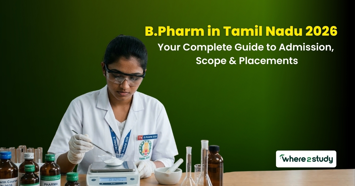 B.Pharm in Tamil Nadu 2026: Your Complete Guide to Admission, Scope & Placements