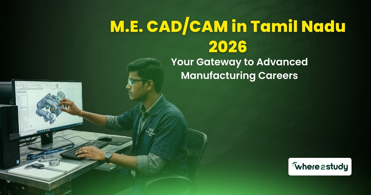 M.E. CAD/CAM in Tamil Nadu 2026 : Your Gateway to Advanced Manufacturing Careers