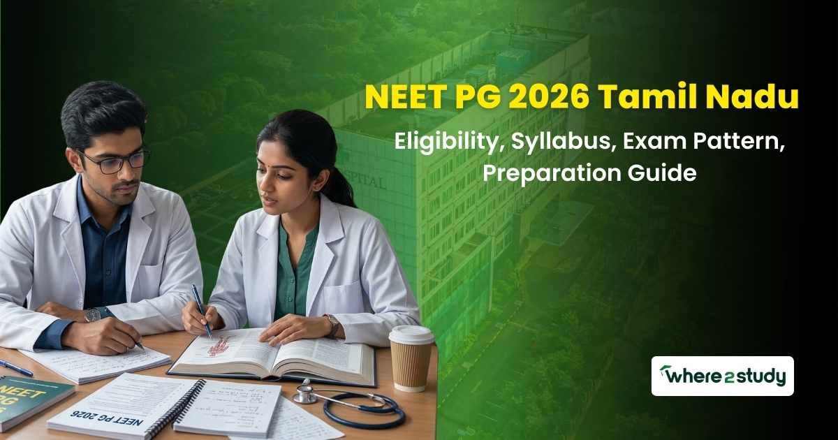 NEET PG 2026 Tamil Nadu: Eligibility, Syllabus, Exam Pattern, Preparation Guide