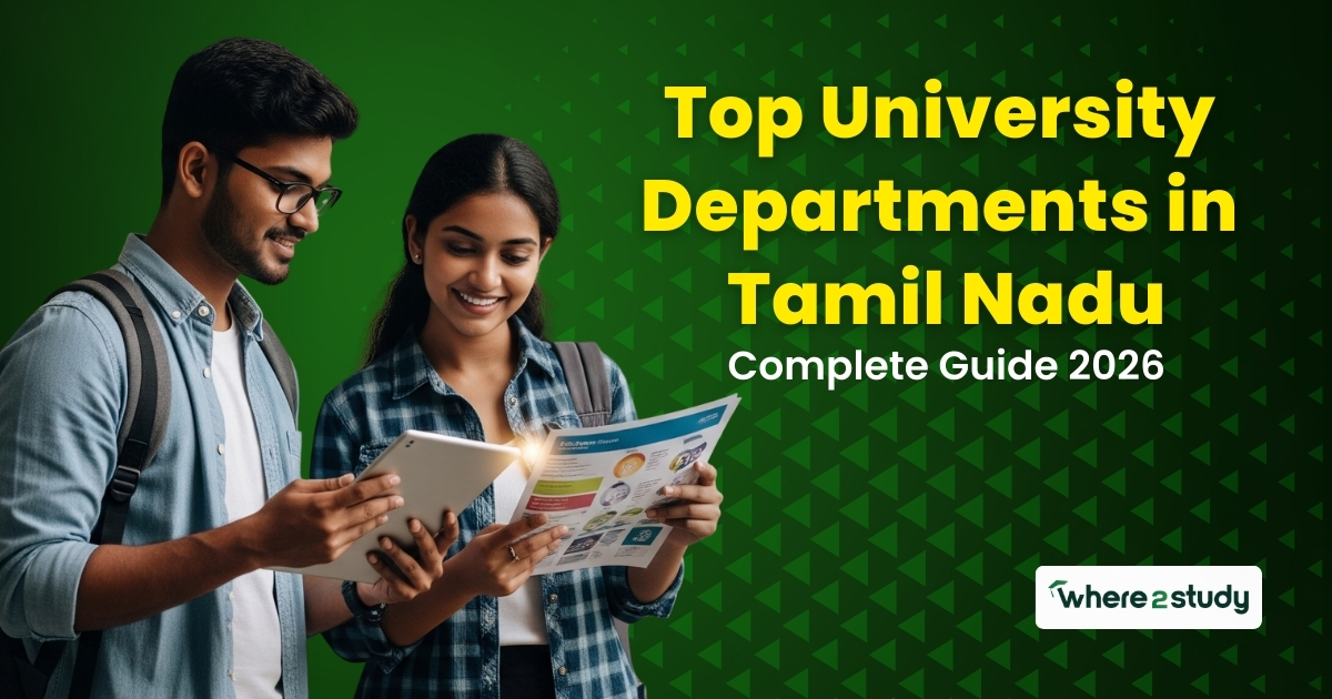 Top University Departments in Tamil Nadu: Complete Guide 2026
